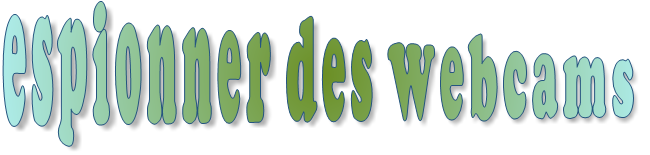 espionner des webcams
